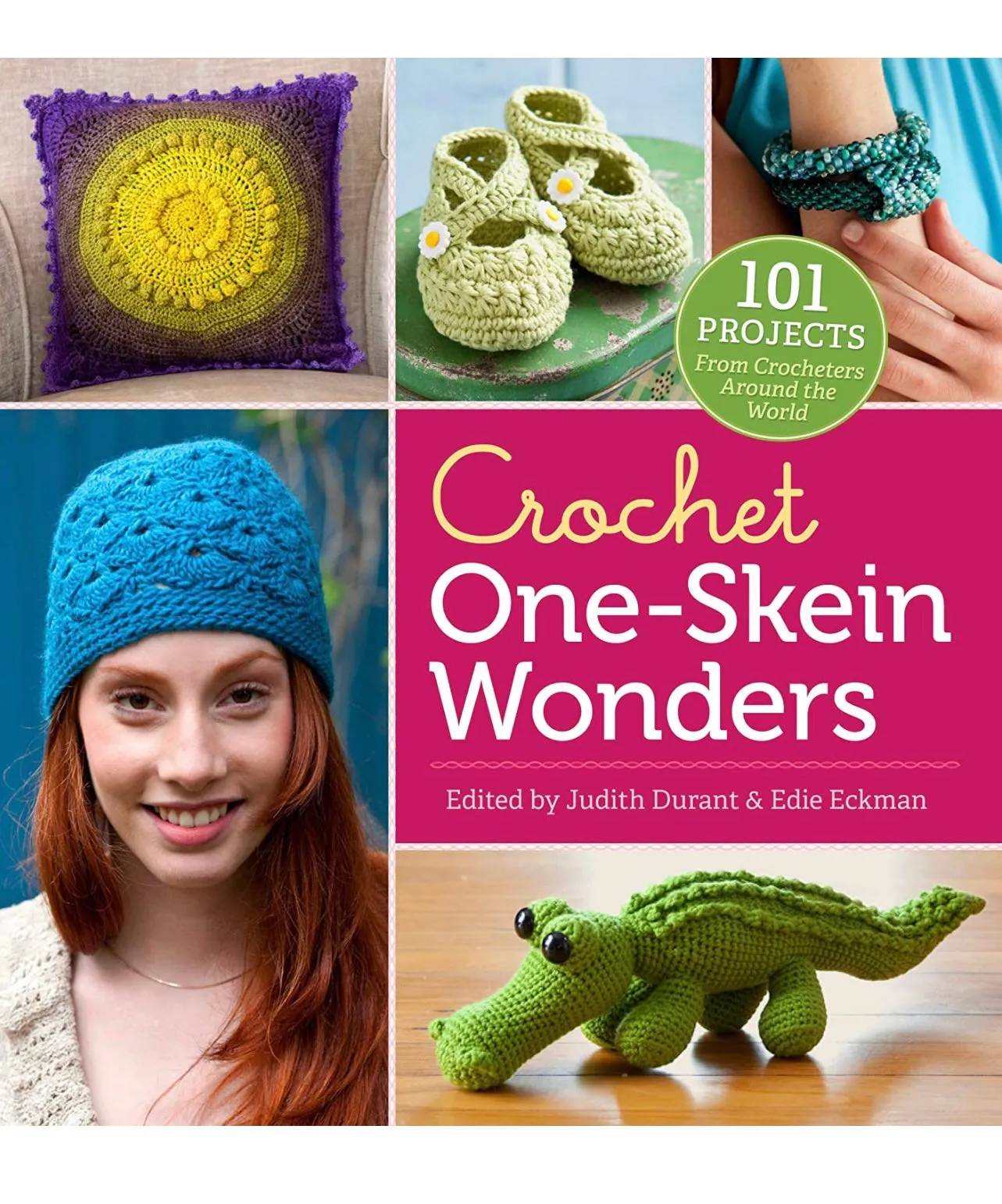 Crochet One-Skein Wonders®: 101 Projects from Crocheters around the World!