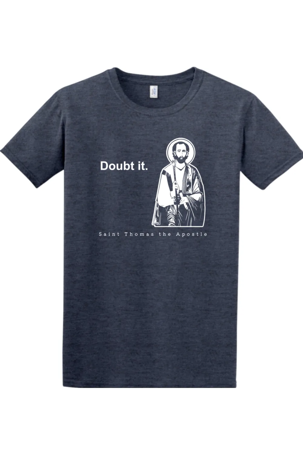 Doubt it - St. Thomas the Apostle Adult T-Shirt